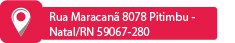 Rua Maracanã 8078 Pitimbu - Natal/RN 59067-280